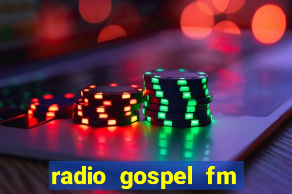 radio gospel fm salvador bahia